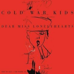 Dear Miss Lonelyhearts by Cold War Kids