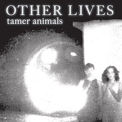 Tamer Animals by Other Lives
